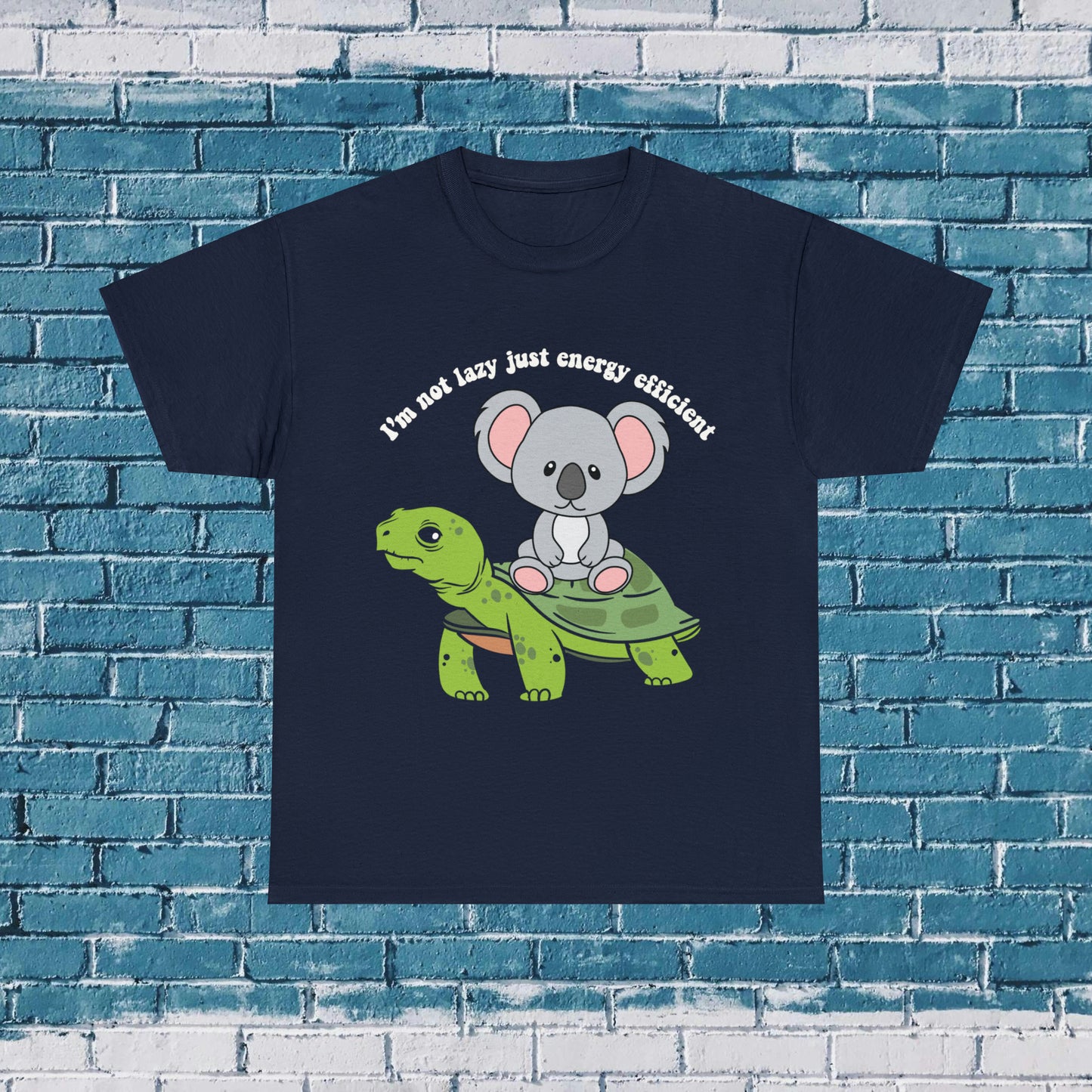 I'm Not Lazy Just Efficient Shirt | Turtle Lover | Animal Lover | Cute Tee | Fun Clothing | Nature Lover | Inspirational Gift | Apparel